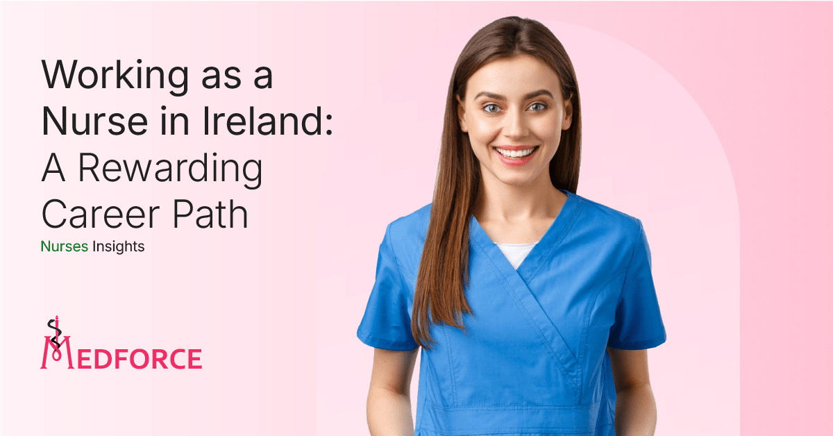 Smiling female nurse in blue scrubs standing in front of a pink background with text that reads 'Working as a Nurse in Ireland: A Rewarding Career Path – Nurses Insights.' The Medforce logo is displayed in the bottom left corner.