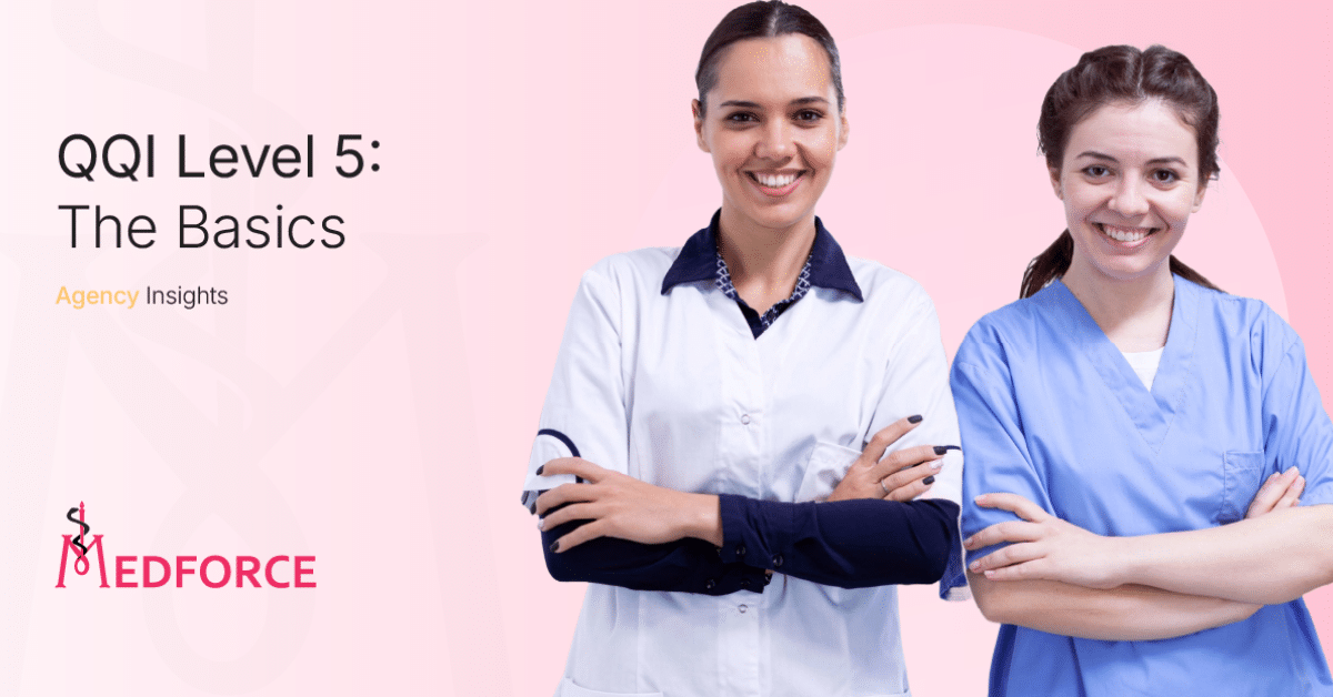 Two healthcare assistants standing side by side, with the heading 'QQI Level 5: The Basics - Agency Insights' displayed above them. The Medforce logo is positioned in the bottom left corner, emphasizing the organisation's connection to the content