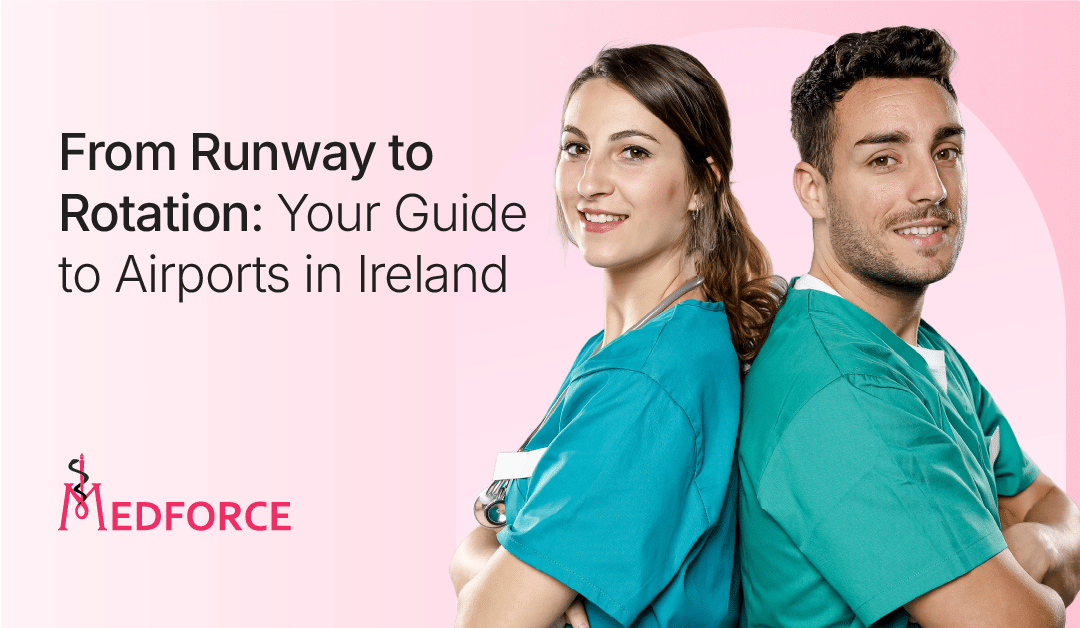 Female and male healthcare professionals back to back smiling with arms crossed next to text that reads 'From Runway to Rotation Your Guide to Irish Airports' on a pink background with Medforce logo.