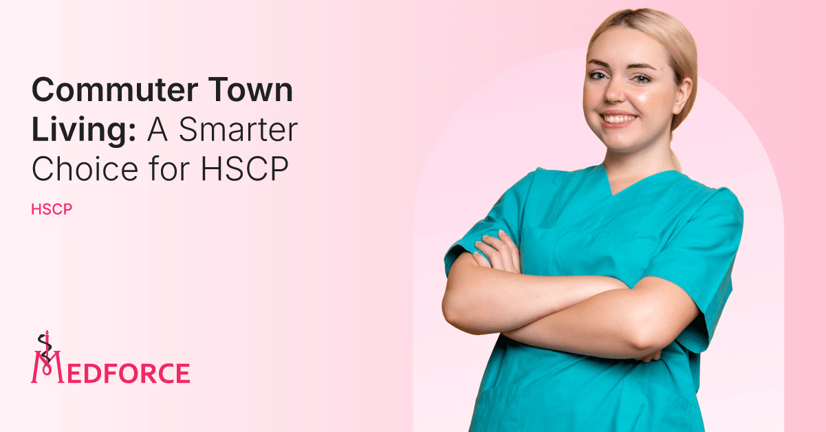 Healthcare Professional smiling. On the left is the title Commuter Town Living: A Smarter Choice for HSCP and underneath the Medforce Logo.
